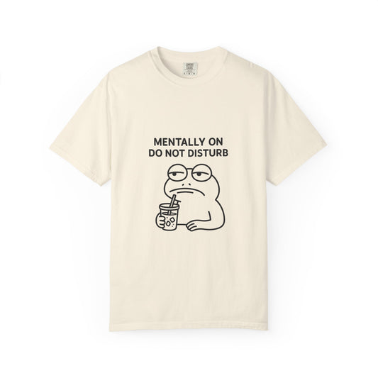 Mentally Do Not Disturb Unisex T-Shirt