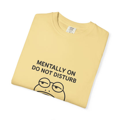 Mentally Do Not Disturb Unisex T-Shirt